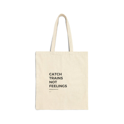Catch Trains Not Feelings Tote Bag