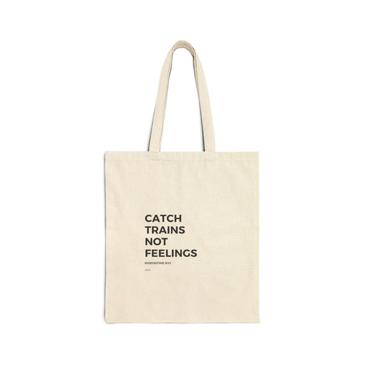 Catch Trains Not Feelings Tote Bag